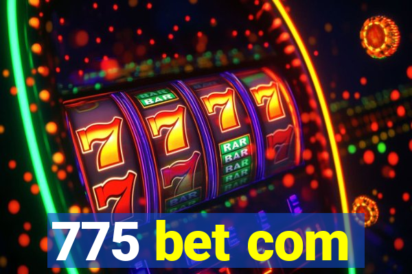 775 bet com